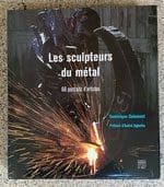 Les sculpyeirs du métal, Dominique Dalemont, 2006