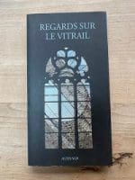 Regards sur le vitrail, Philippe Bonnet, 1982